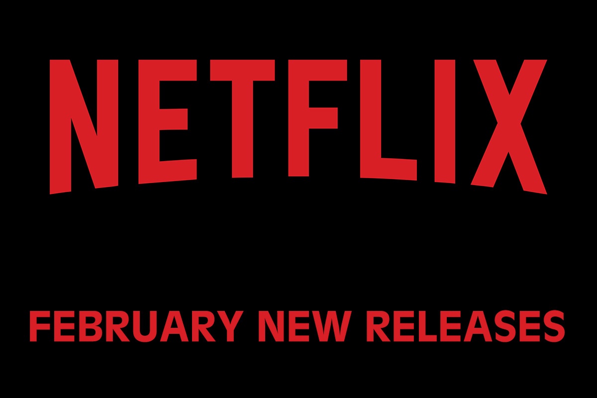What's Coming to Netflix in February Pop Culture Press