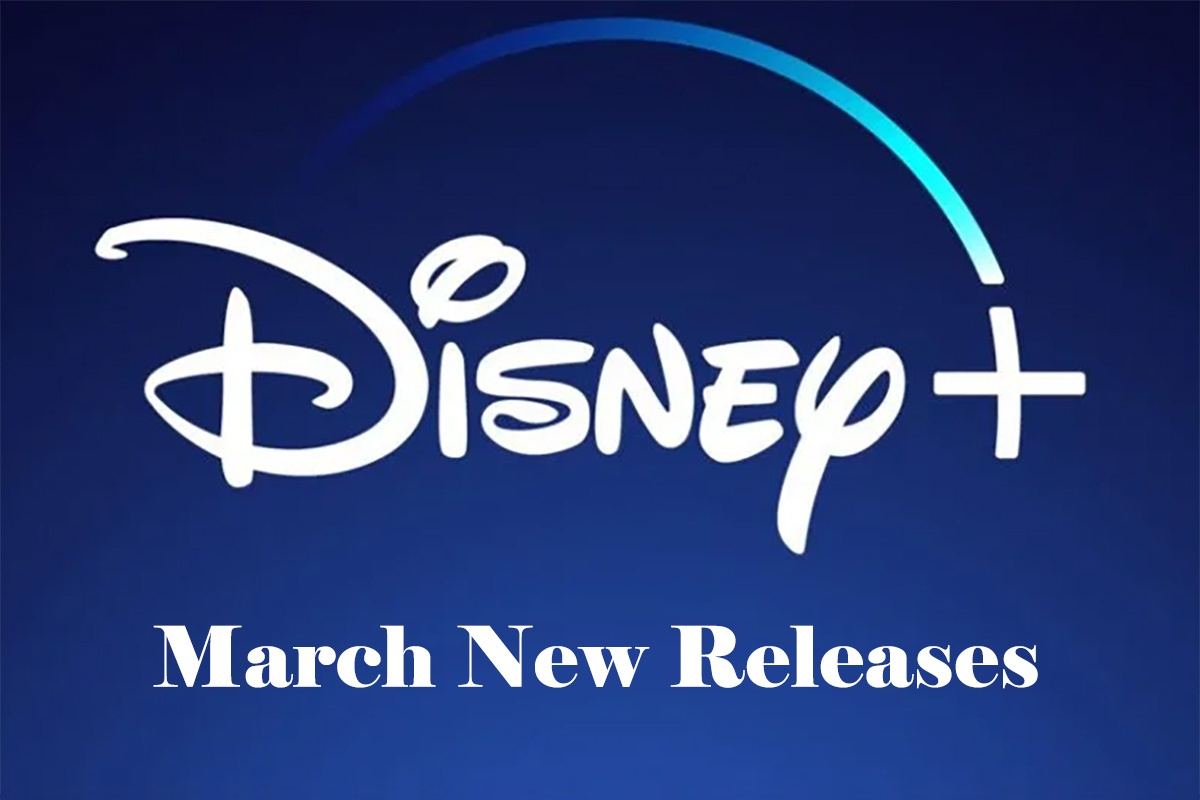 What's Coming to Disney+ in March 2022 Pop Culture Press