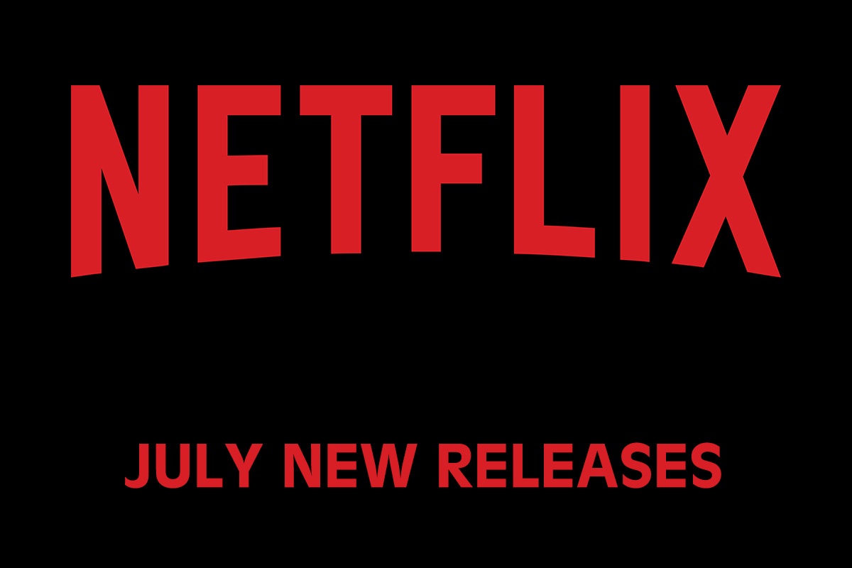 All Netflix Releases in July 2022: What's Out This Month?
