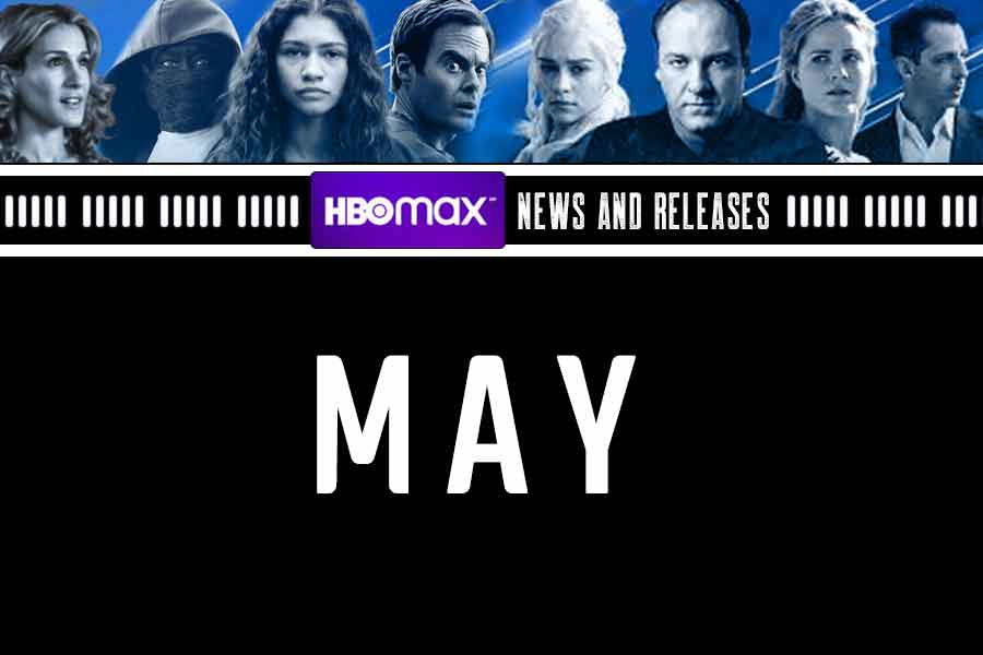 HBO Max May News and New Releases Pop Culture Madness Network News