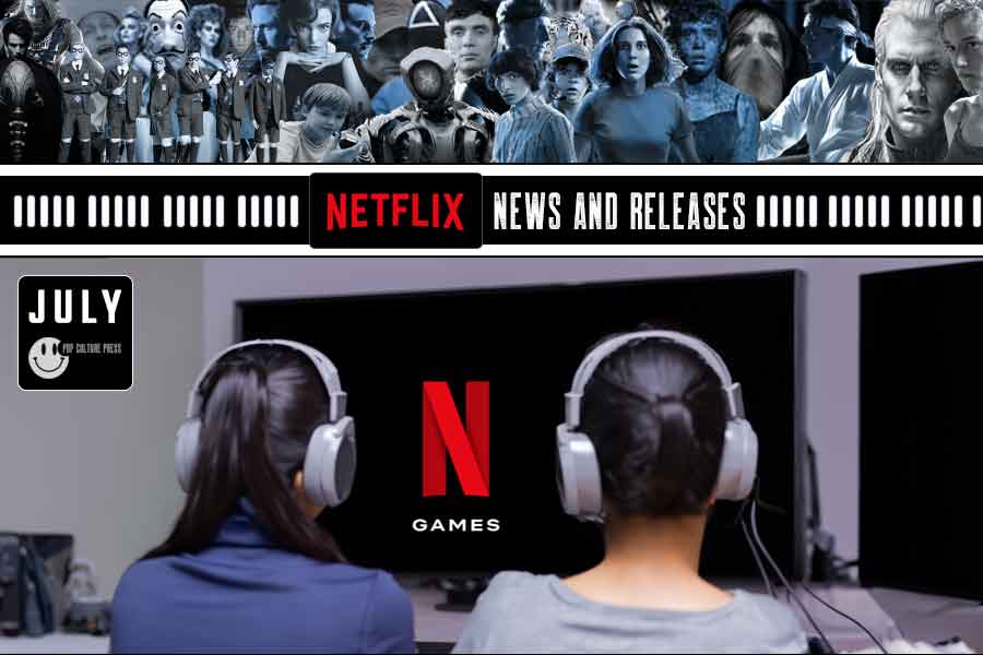 Netflix June 2023 News and New Releases Pop Culture Press