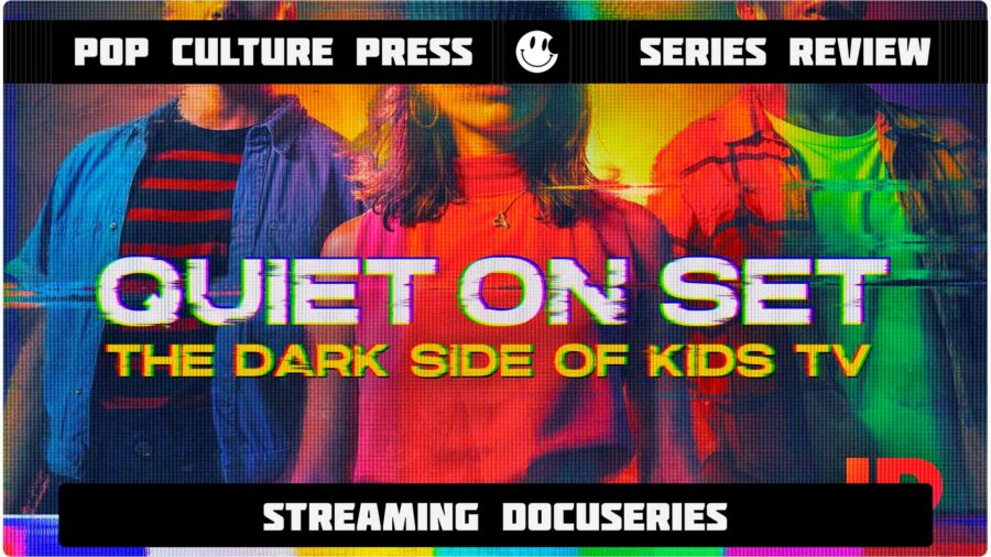 Pop Culture Press review of Quiet on the Set Docuseries